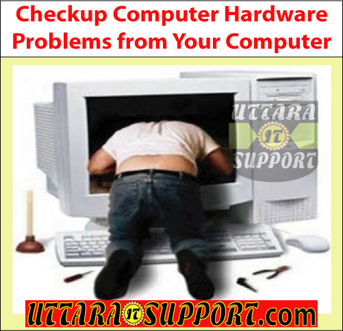 checkup computer hardware problems from your computer, checkup computer, checkup computer hardware, checkup computer hardware problems, computer hardware problems, solve computer hardware problems, computer hardware problems solution, solution computer hardware problems, check computer hardware problems, computer hardware problems check, desktop computer problems check, checkup desktop computer problems