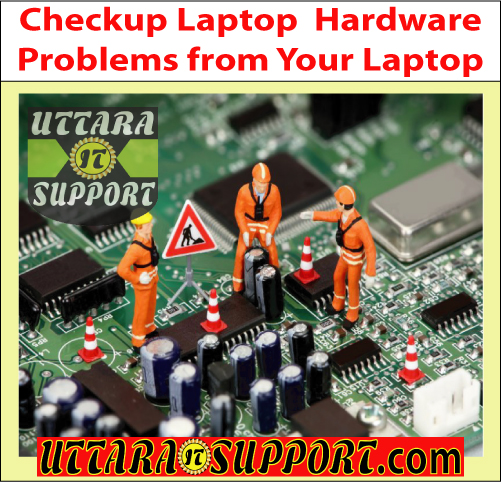 checkup laptop hardware problems from your laptop, checkup laptop, checkup laptop hardware, checkup laptop hardware problems, laptop hardware problems, solve laptop hardware problems, laptop hardware problems solution, solution laptop hardware problems, check laptop hardware problems, laptop hardware problems check