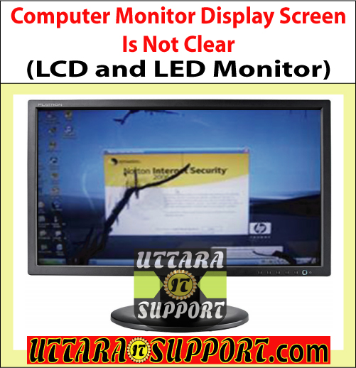 computer monitor display screen is not clear, computer monitor, computer monitor display screen, clear computer monitor display screen, not clear computer monitor display screen